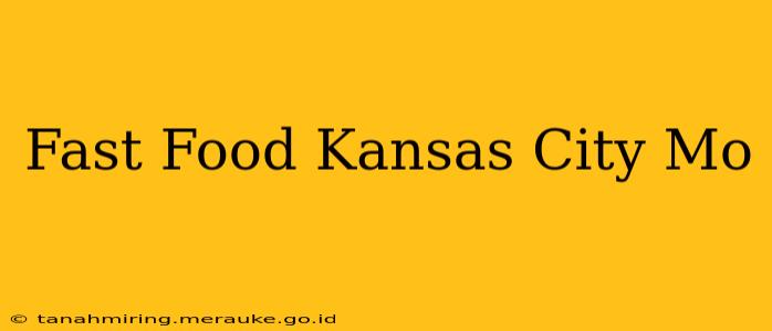 Fast Food Kansas City Mo