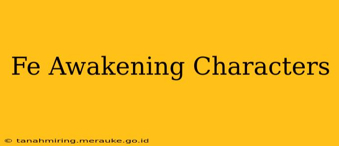 Fe Awakening Characters