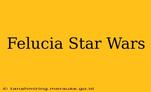 Felucia Star Wars