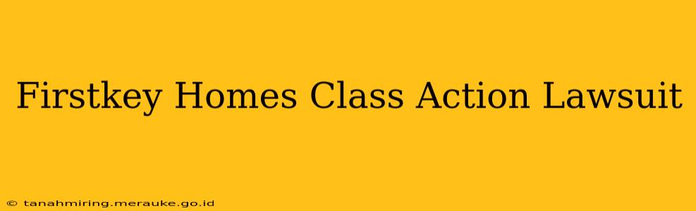 Firstkey Homes Class Action Lawsuit