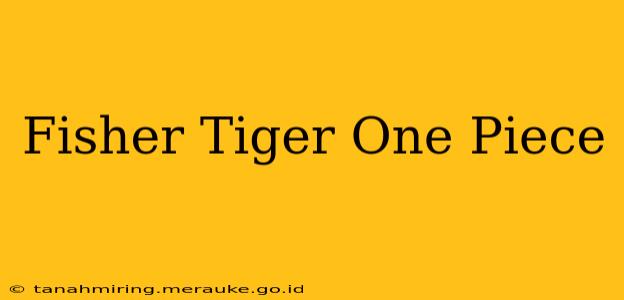 Fisher Tiger One Piece