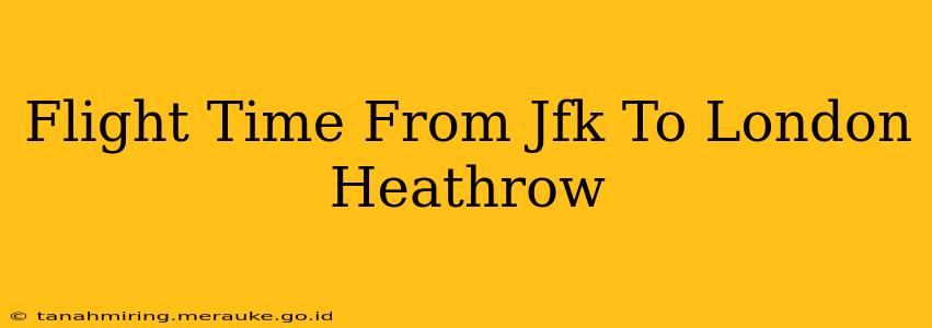 Flight Time From Jfk To London Heathrow