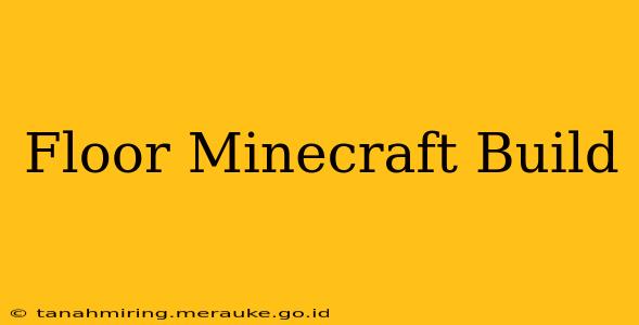 Floor Minecraft Build