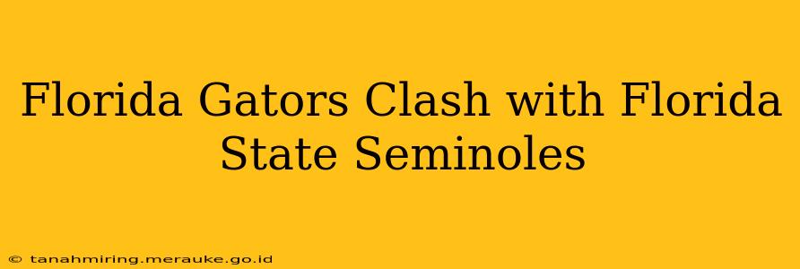 Florida Gators Clash with Florida State Seminoles