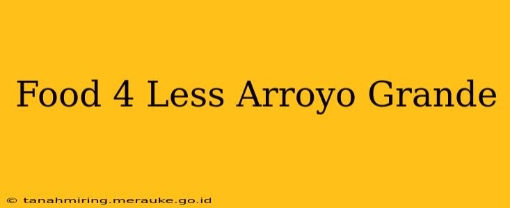 Food 4 Less Arroyo Grande