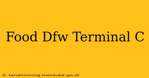 Food Dfw Terminal C