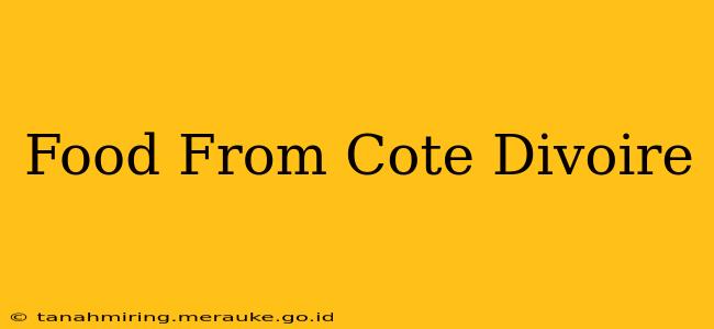 Food From Cote Divoire