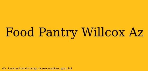 Food Pantry Willcox Az