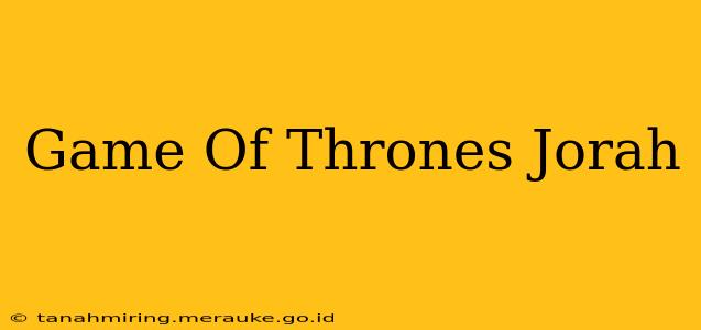 Game Of Thrones Jorah