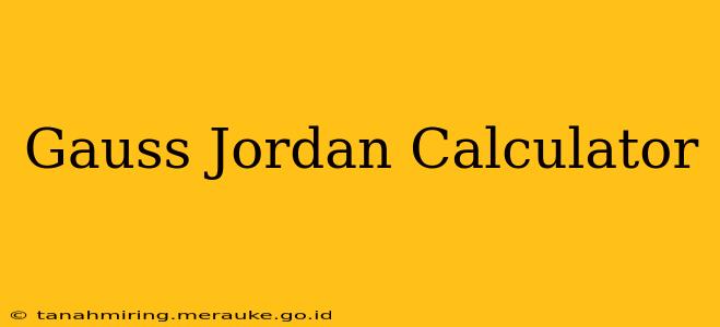 Gauss Jordan Calculator