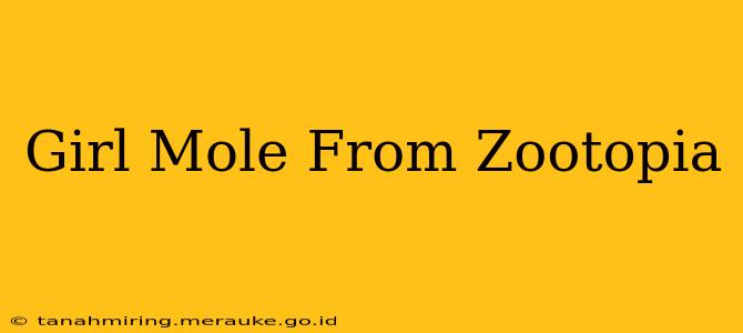 Girl Mole From Zootopia