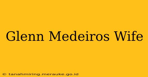 Glenn Medeiros Wife