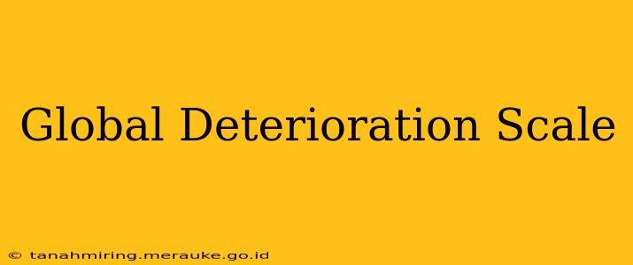 Global Deterioration Scale