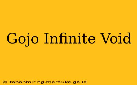 Gojo Infinite Void