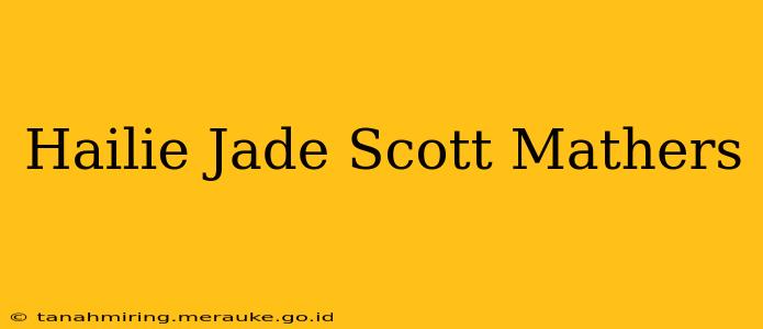 Hailie Jade Scott Mathers