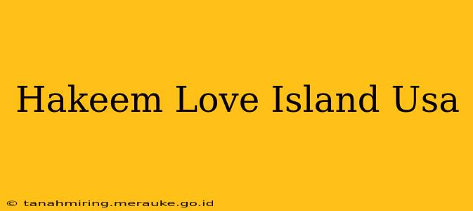 Hakeem Love Island Usa