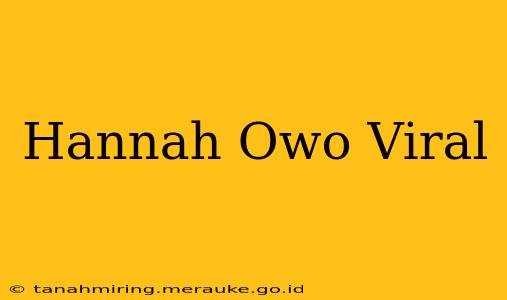 Hannah Owo Viral