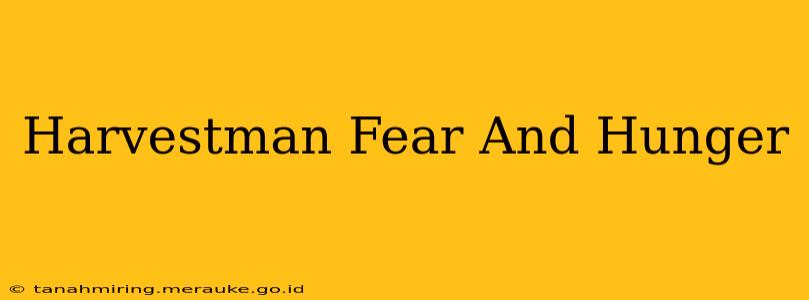 Harvestman Fear And Hunger