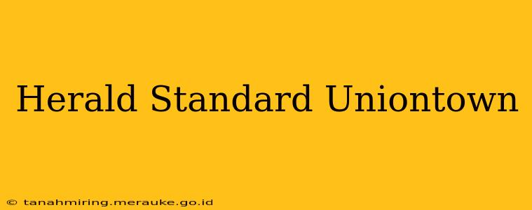 Herald Standard Uniontown
