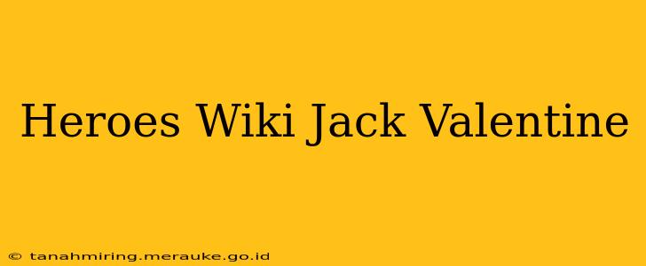 Heroes Wiki Jack Valentine