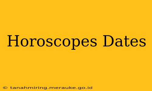 Horoscopes Dates