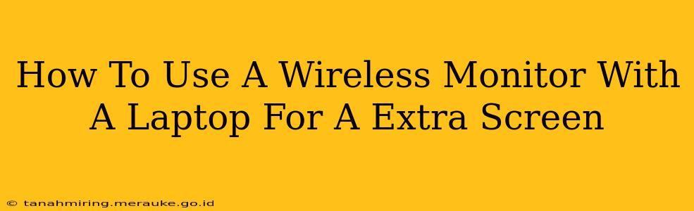 How To Use A Wireless Monitor With A Laptop For A Extra Screen
