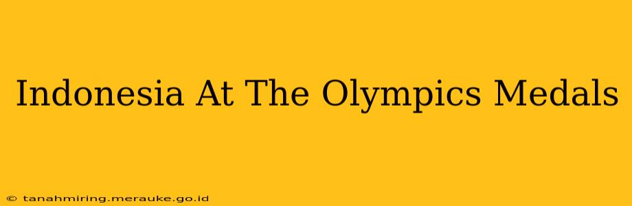 Indonesia At The Olympics Medals