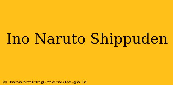 Ino Naruto Shippuden
