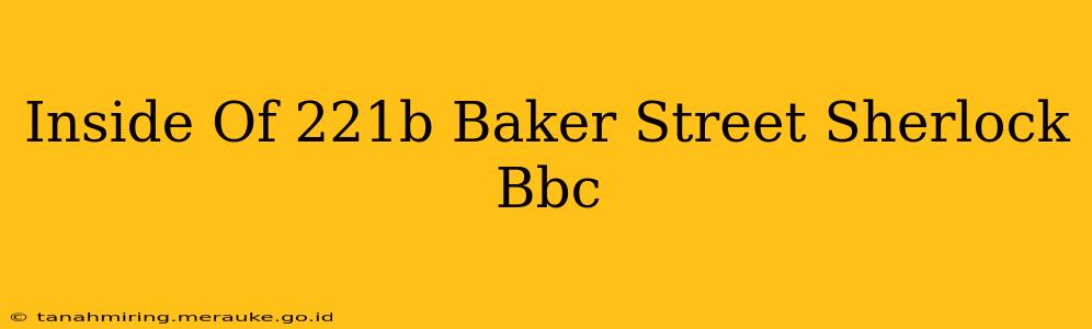 Inside Of 221b Baker Street Sherlock Bbc