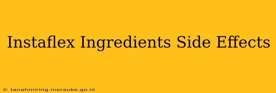 Instaflex Ingredients Side Effects