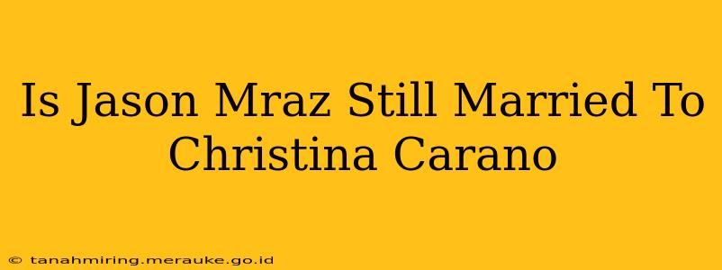 Is Jason Mraz Still Married To Christina Carano