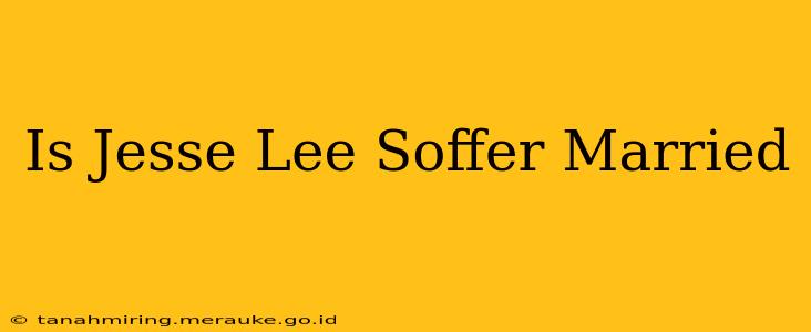 Is Jesse Lee Soffer Married