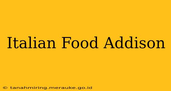 Italian Food Addison