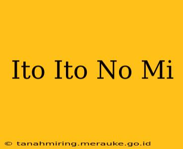 Ito Ito No Mi