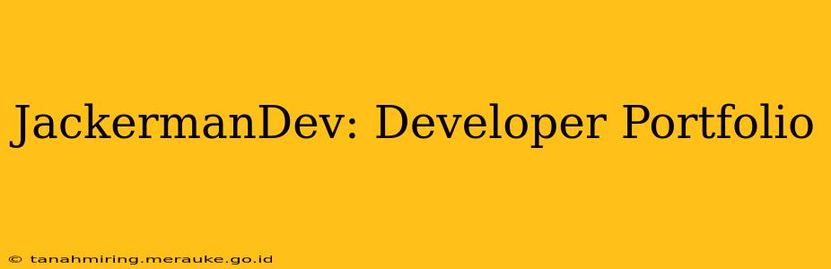 JackermanDev: Developer Portfolio