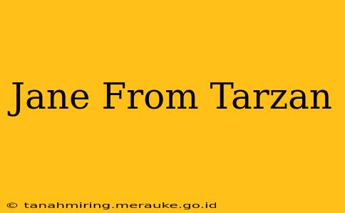 Jane From Tarzan