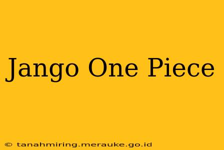Jango One Piece