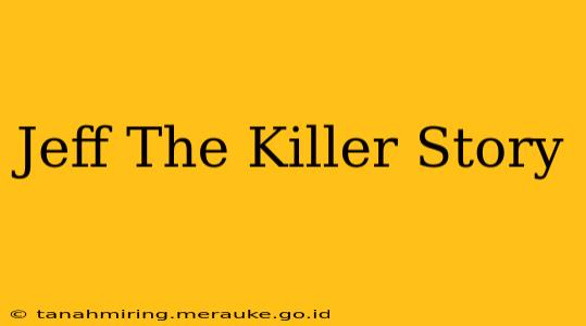 Jeff The Killer Story