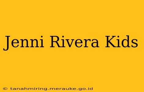 Jenni Rivera Kids