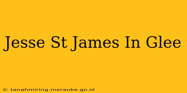 Jesse St James In Glee