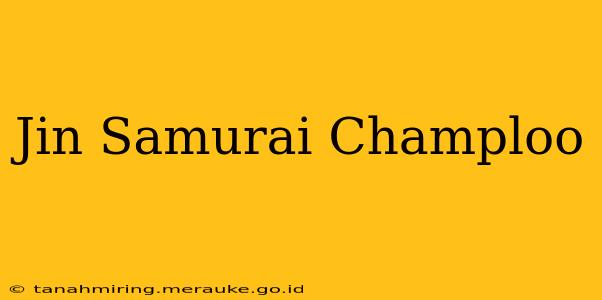 Jin Samurai Champloo