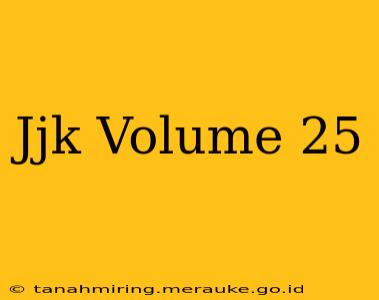 Jjk Volume 25
