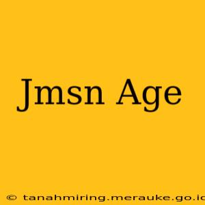 Jmsn Age
