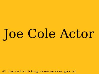 Joe Cole Actor
