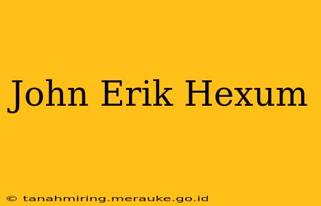 John Erik Hexum