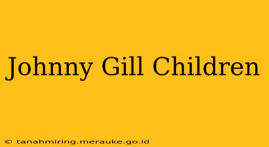 Johnny Gill Children