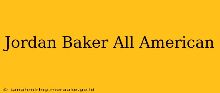 Jordan Baker All American