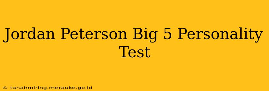 Jordan Peterson Big 5 Personality Test