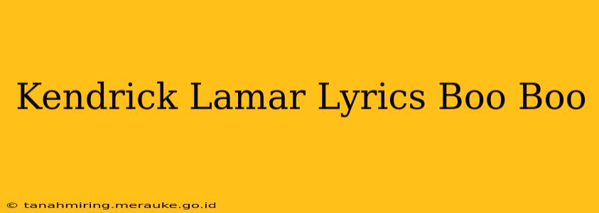 Kendrick Lamar Lyrics Boo Boo