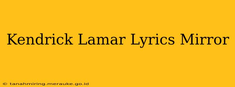 Kendrick Lamar Lyrics Mirror